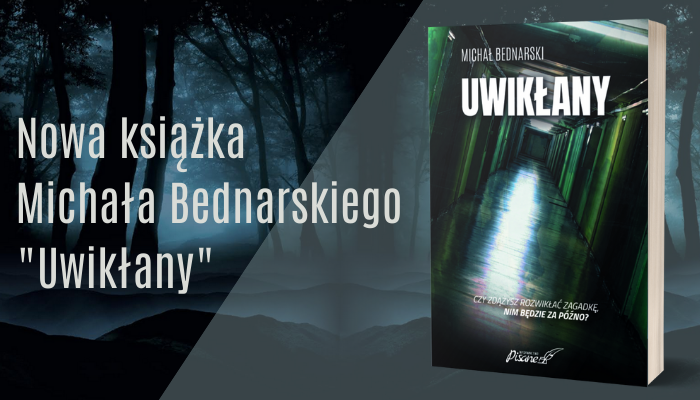 Nowa książka Michała Bednarskiego Uwikłany